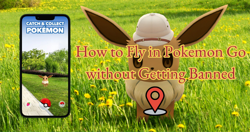 how to fly in pokemon go without getting banned