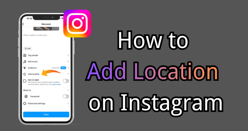 How to Add Location on Instagram