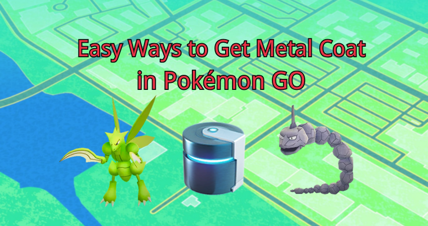 how to get metal coat in pokemon go